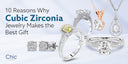 10 Reasons Why Cubic Zirconia Jewelry Makes the Best Gift
