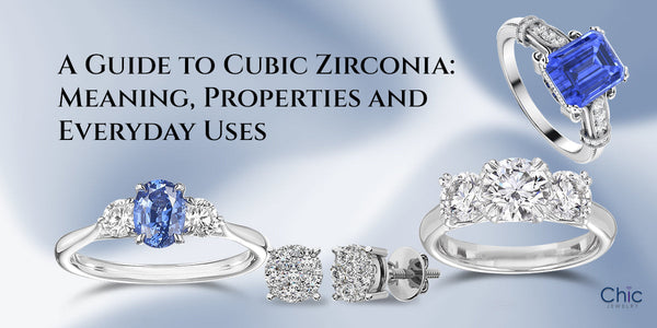 A Guide to Cubic Zirconia: Meaning, Properties and Everyday Uses