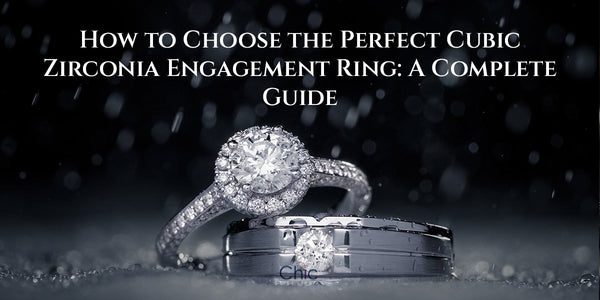 How to Choose the Perfect Cubic Zirconia Engagement Ring: A Complete Guide