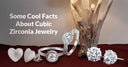 Some Cool Facts About Cubic Zirconia Jewelry