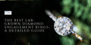 The Best Lab-Grown Diamond Engagement Rings- A Detailed Guide