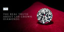 The Real Truth About Lab Grown Diamonds